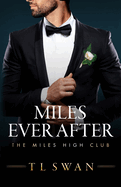 Miles Ever After By T.L Swan