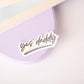 Yes Daddy Sticker