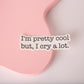 Im Pretty Cool Sticker