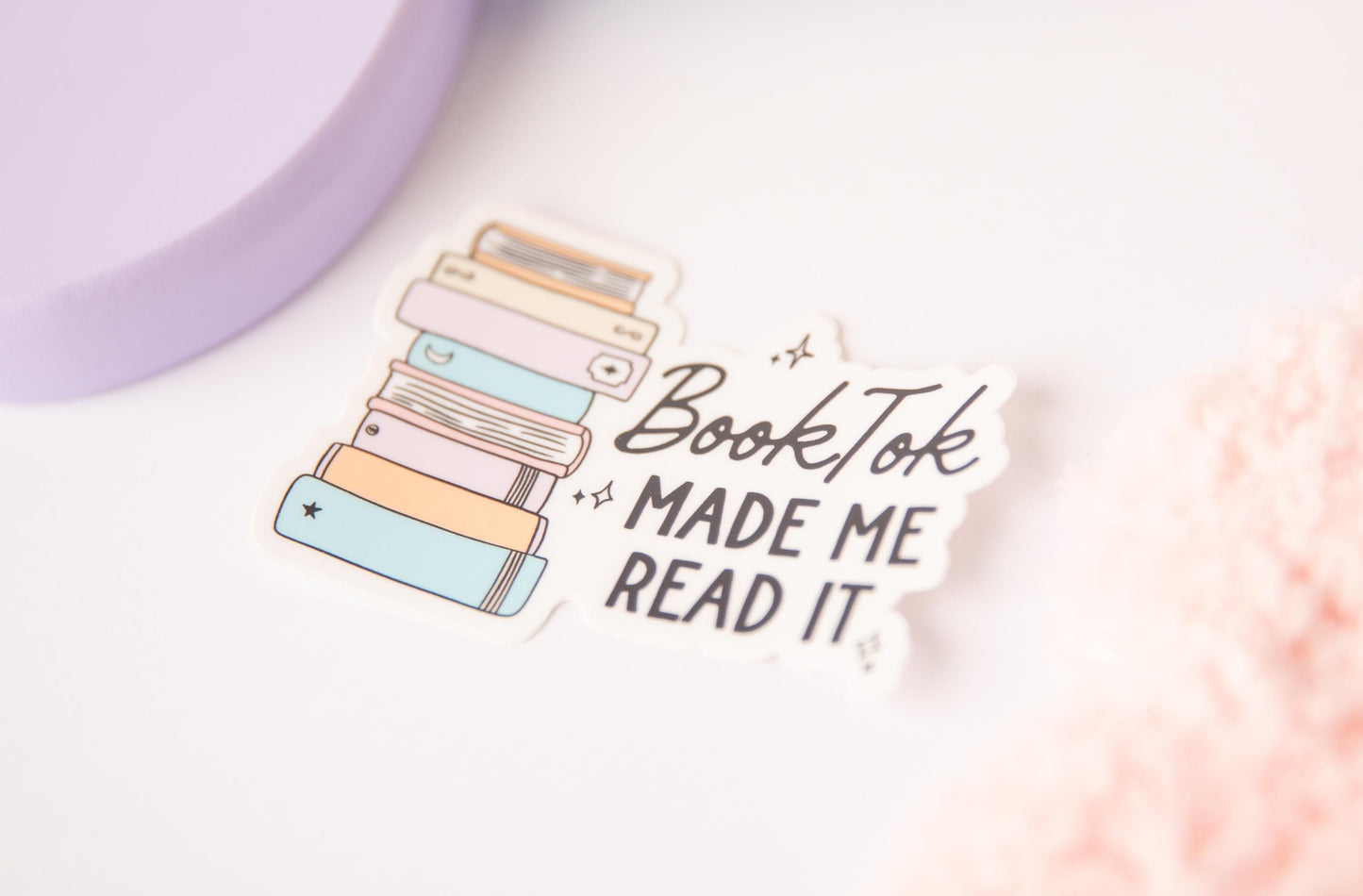 Booktok Made Me Read It Sticker