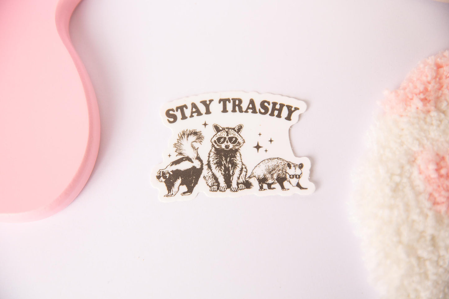 Stay Trashy Sticker