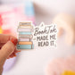 Booktok Made Me Read It Sticker