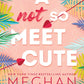 A Not So Meet Cute By Meghan Quinn