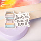 Booktok Made Me Read It Sticker