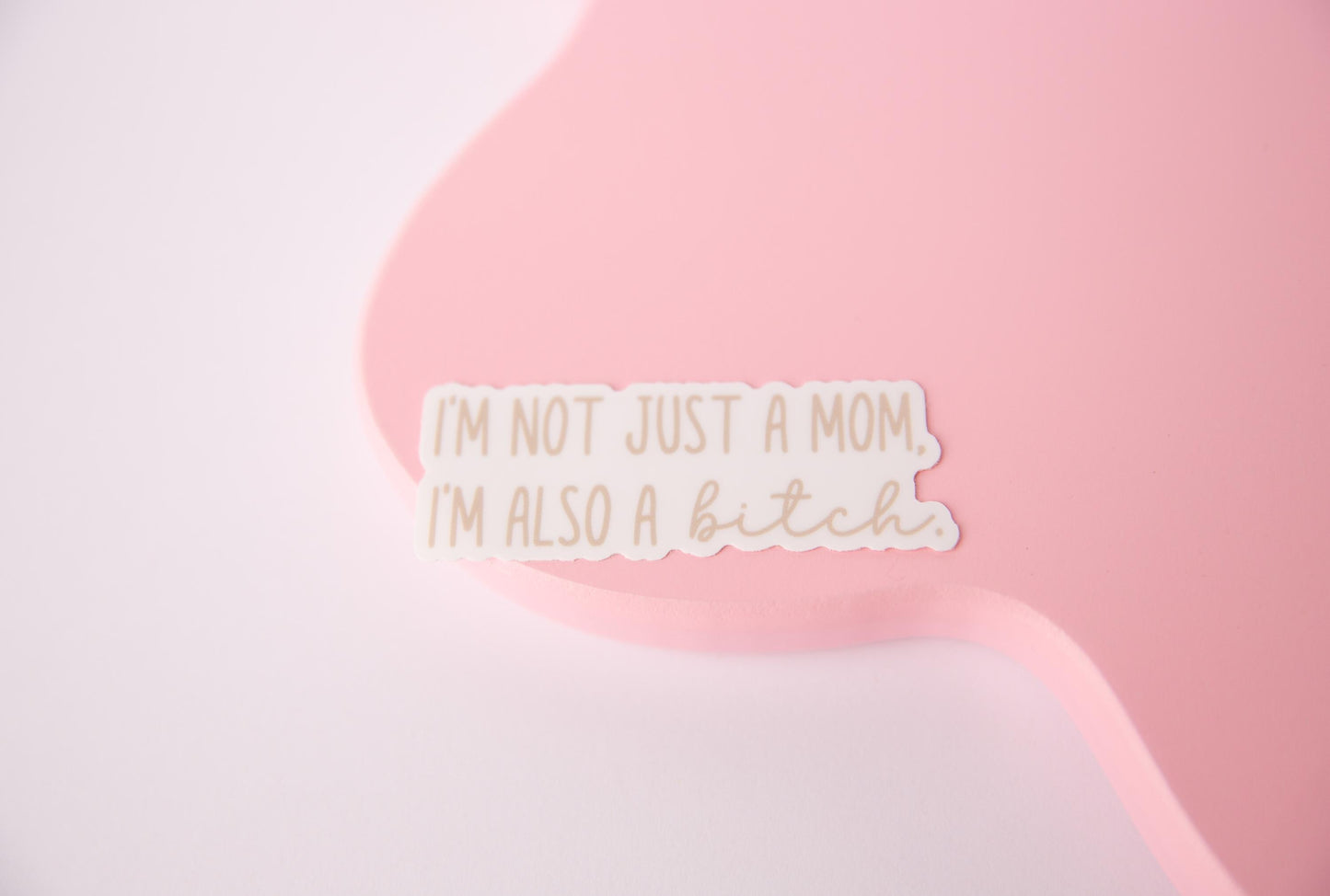 Im Not Just A Mom Sticker