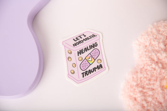 Lets Normalize Healing Trauma Sticker