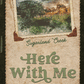 Here With Me (Alternate Special Edition Cover) (Sugarland Creek #1) By Brooke Montgomery