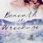 Beneath The Wreckage By Catherine Cowles