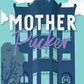 Mother Pucker By Swati M.H
