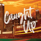 Caught Up By Liz Tomforde