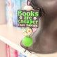 Books are cheaper than therapy Keychain