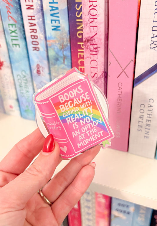 Books because coping with reality isnt an option Grip