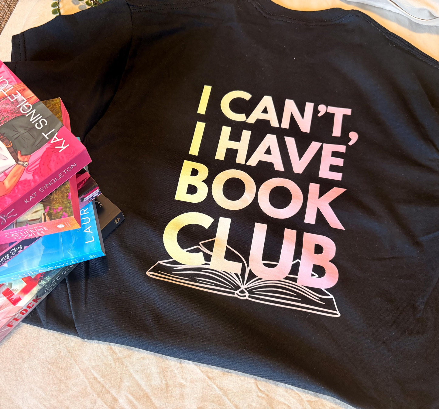 I Can't I Have Book Club Shirt