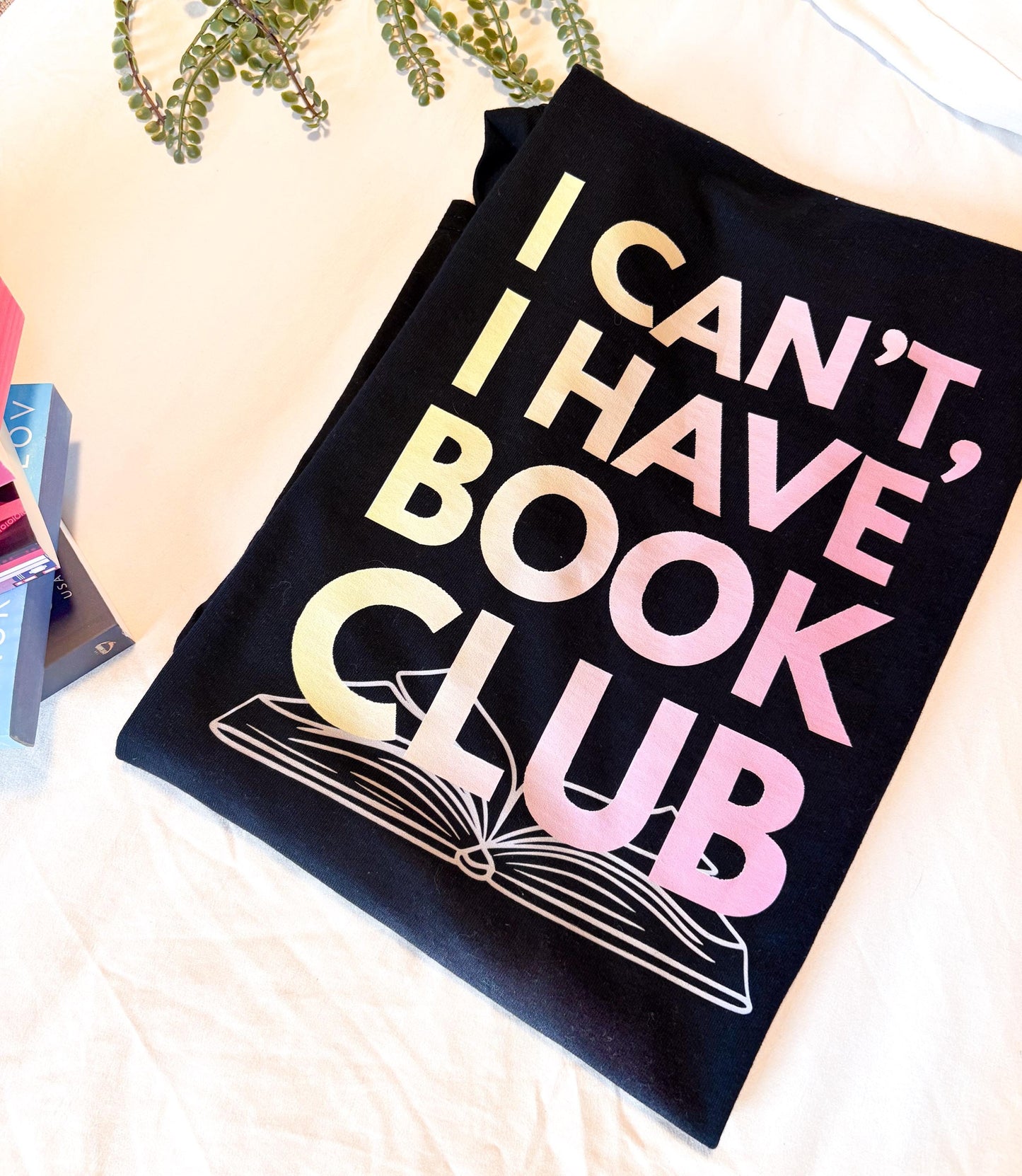 I Can't I Have Book Club Shirt