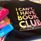 I Can't I Have Book Club Shirt