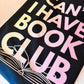 I Can't I Have Book Club Shirt