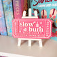 Slow Burn book Club Sign